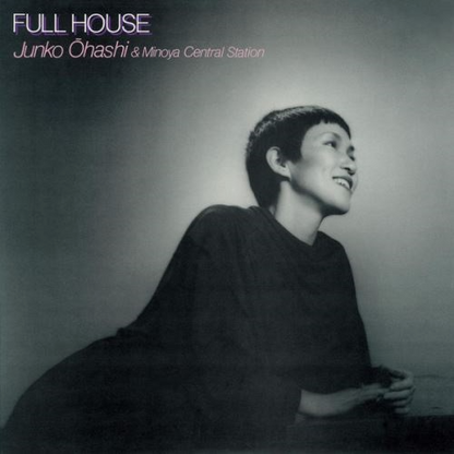 Junko Ohashi & Minoya Central Station - "Full House" (Limited Edition Milky Pink 12" Vinyl LP)